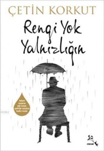 Rengi Yok Yalnızlığın