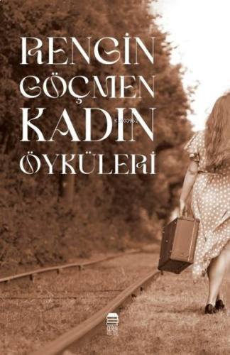 Rengin Göçmen Kadın Öyküleri