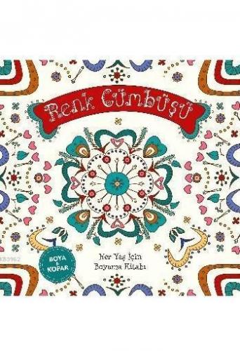 Renk Cümbüşü; Her Yaş İçin Boyama - Boya ve Kopar