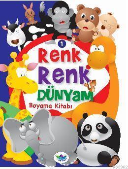 Renk Renk Dünyam Boyama Kitabı - 1; Hayvanlar