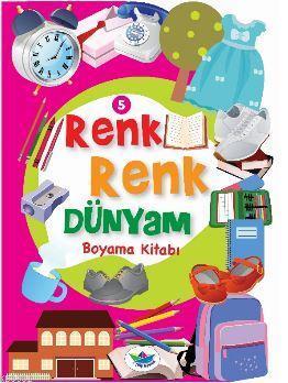 Renk Renk Dünyam Boyama Kitabı - 5; Eşyalar