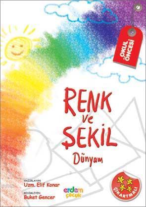 Renk ve Şekil Dünyam (4-5 Yaş)