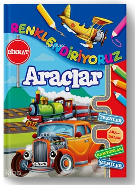 Renklendiriyoruz;Araçlar