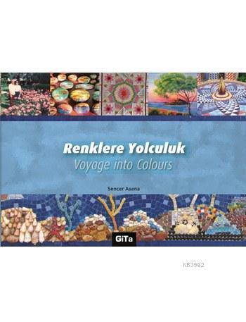 Renklere Yolculuk; Voyage into Colours
