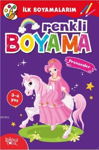 Renkli Boyama - Prensesler; İlk Boyamalarım