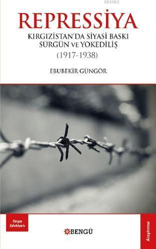 Repressiya - Kırgızistan'da Siyasi Baskı Sürgün Ve Yok ediliş (1937-1938)