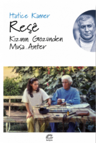 Reşê;Kızının Gözünden Musa Anter