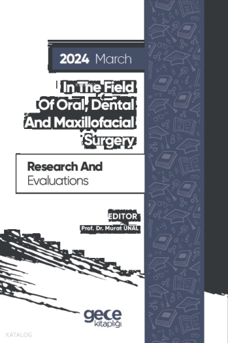 Research And Evaluations İn The Field Of Oral, Dental And Maxillofacial Surgery - 2024 March