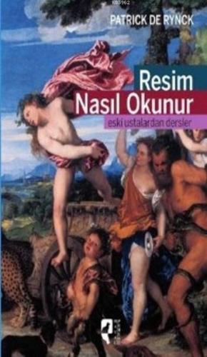 Resim Nasıl Okunur; Eski Ustalardan Dersler