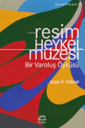 Resim ve Heykel Müzesi ;Bir Varoluş Öyküsü