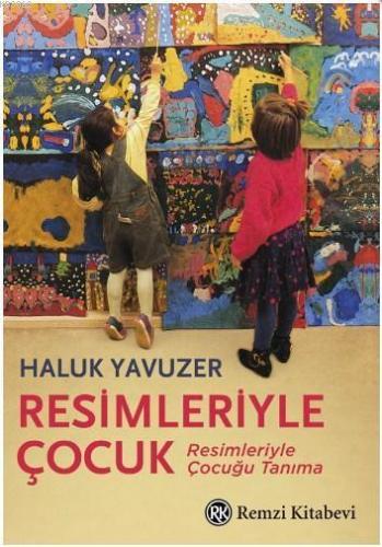 Resimleriyle Çocuk; Resimleriyle Çocuğu Tanıma