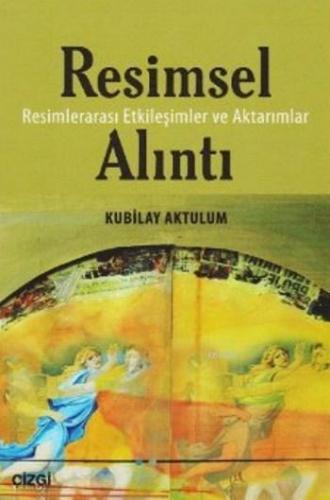 Resimsel Alıntı; Resimler Arası Etkileşimler ve Aktarımlar