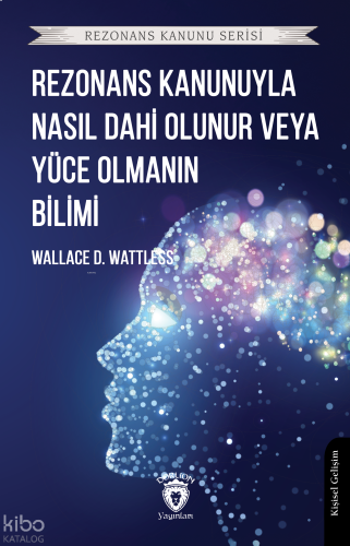 Rezonans Kanunuyla Nasıl Dahi Olunur veya Yüce Olmanın Bilimi