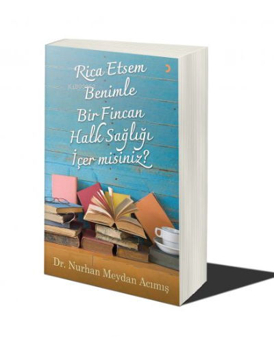 Rica Etsem Benimle Bir Fincan Halk Sağlığı İçer misiniz?