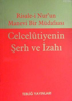 Risal-i Nurun Manevi Bir Müdafası Celcelutiyenin Şerh ve İzahı (Kuşe)