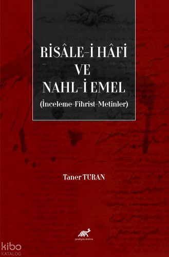 Risâle-i Hâfi ve Nahl-i Emel (İnceleme, Fihrist, Metinler)