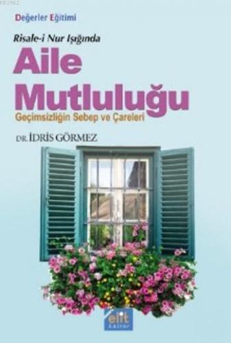 Risale-i Nur Işığında Aile Mutluluğu; Geçimsizliğin Sebep Ve Çareleri