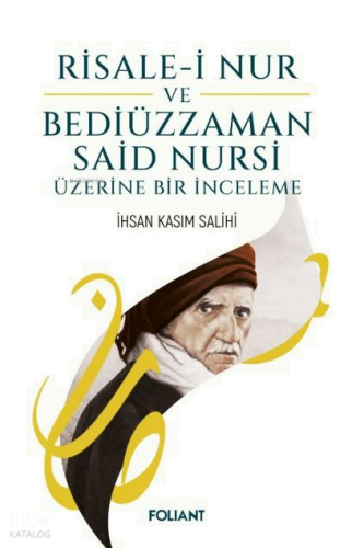 Risale-i Nur Ve Bediüzzaman Said Nursi Üzerine Bir İnceleme