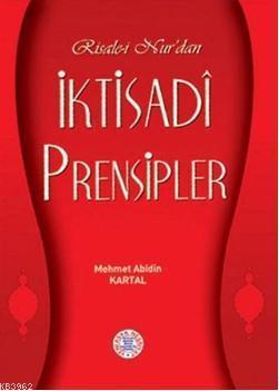 Risale-i Nur'dan İktisadi Prensipler