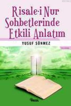 Risalei Nur Sohbetlerinde Etkili Anlatım