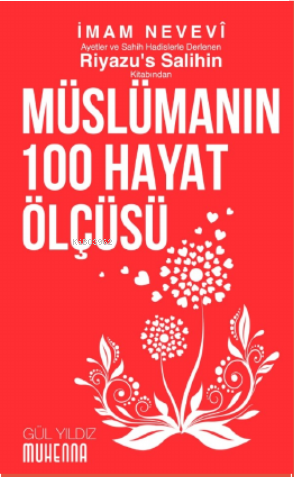 Riyazu’s Salihin’den Müslümanın 100 Hayat Ölçüsü