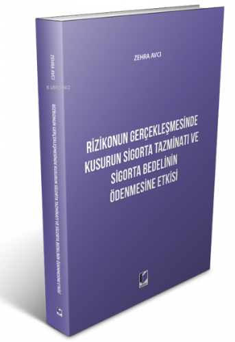 Rizikonun Gerçekleşmesinde Kusurun Sigorta Tazminatı ;Sigorta Bedelinin Ödenmesine Etkisi