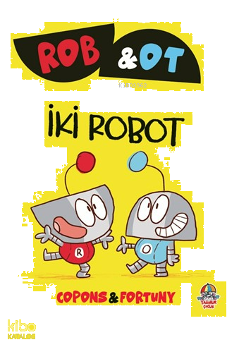 Rob ve Ot - İki Robot ; Öğrenmek Bir Maceradır
