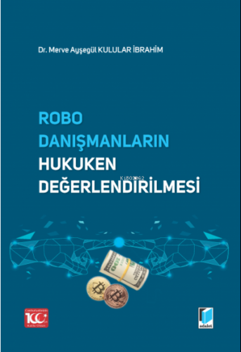 Robo Danışmanların Hukuken Değerlendirilmesi