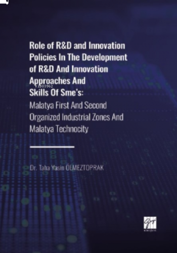 Role of R&D and Innovation Policies In The Development of R&D And Innovation Approaches And Skills Of Sme's