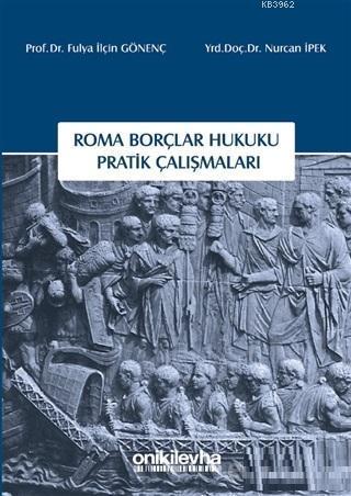 Roma Borçlar Hukuku Pratik Çalışmaları