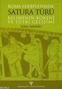 Roma Edebiyatında Satura Türü; Kelimenin Kökeni ve Edebi Gelişimi