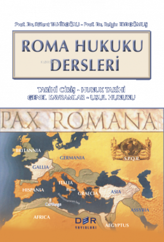 Roma Hukuku Dersleri (Ciltli);Tarihi Giriş -Hukuk Tarihi -Genel Kavramlar - Usul Hukuku