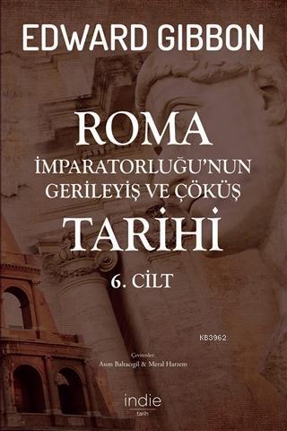 Roma İmparatorluğu'nun Gerileyiş ve Çöküş Tarihi 6. Cilt