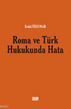 Roma ve Türk Hukukunda Hata