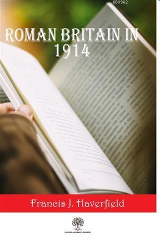 Roman Britain In 1914