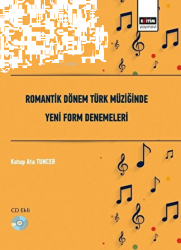 Romantik Dönem Türk Müziğinde Yeni Form Denemeleri