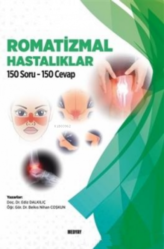 Romatizmal Hastalıklar;150 Soru 150 Cevap