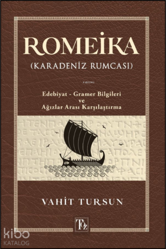 Romeika (Karadeniz Rumcası);Edebiyat - Gramer Bilgileri ve Ağızlar Arası Karşılaştırma