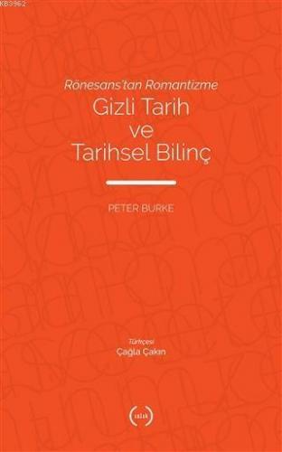 Rönesans'tan Romantizme Gizli Tarih ve Tarihsel Bilinç