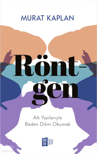 Röntgen;Alt Yazılarıyla Beden Dilini Okumak