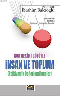 Ruh Hekimi Gözüyle İnsan ve Toplum - Psikiyatrik Değerlendirme