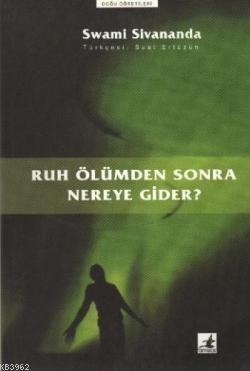 Ruh Ölümden Sonra Nereye Gider?