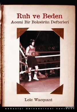 Ruh ve Beden; Acemi Bir Boksörün Defterleri