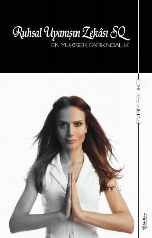 Ruhsal Uyanışın Zekâsı SQ; En Yüksek Farkındalık