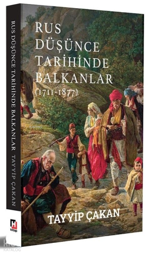 Rus Düşünce Tarihinde Balkanlar (1711-1877)