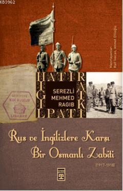 Rus ve İngilizlere Karşı Bir Osmanlı Zabiti