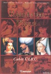 Rüstem Paşa; Hürrem'in Damadı, Kanuni'nin Veziriazamı