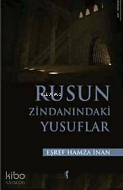 Rusun Zindanındaki Yusuflar