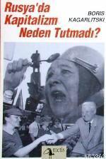 Rusyada Kapitalizm Neden Tutmadı ?