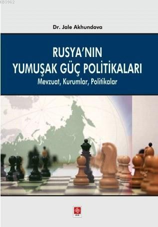 Rusya'nın Yumuşak Güç Politikaları; Mevzuat, Kurumlar, Politikalar